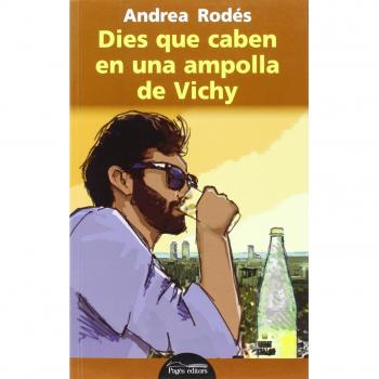Dies que caben en una ampolla de Vichy - Andrea Rodés Montoliu
