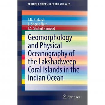 Geomorphology and Physical Oceanography of the Lakshadweep Coral Islands in the Indian Ocean