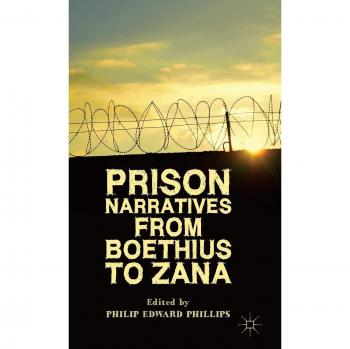 Prison Narratives from Boethius to Zana