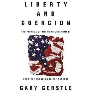 Princeton Liberty and Coercion: The Paradox of American Government - Comprehensive Historical Analysis