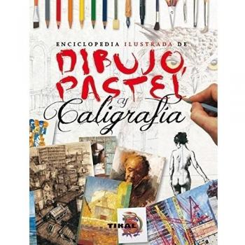 Enciclopedia Ilustrada de dibujo, pastel y Caligrafía