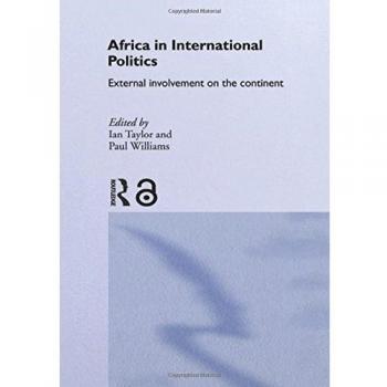 Africa in International Politics: External Involvement on the Continent