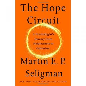 The Hope Circuit: A Psychologist's Journey from Helplessness to Optimism