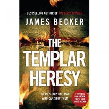 La Herejía Templaria: James Becker (Caballeros Templarios, Volumen 1)