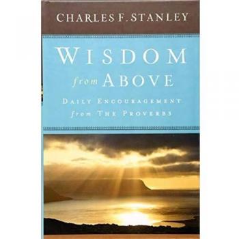 Wisdom from Above: Daily Encouragement from the Proverbs