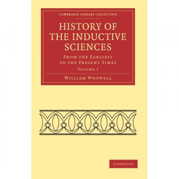 Historia de las Ciencias Inductivas: Conjunto de 3 Volúmenes - Desde los Inicios hasta la Actualidad (Colección de Biblioteca de Cambridge - Filosofía)
