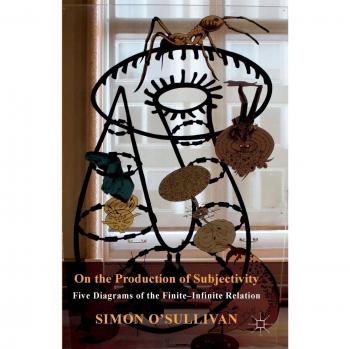On the Production of Subjectivity: Five Diagrams of the Finite-Infinite Relation