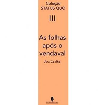 AS FOLHAS APÓS O VENDAVAL: Coleção STATUS QUO III