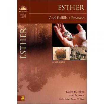 Esther: God Fulfills a Promise - Bible Study Guide by Karen H. Jobes