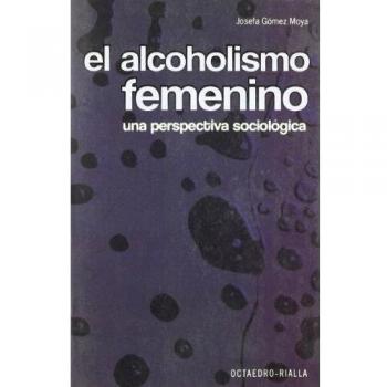El alcoholismo femenino: Una perspectiva sociológica