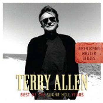 Best Of The Sugar Hill Years - Terry Allen