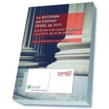 Reforma Del Código Penal De 2015, La. Conforme A Las Leyes Orgánicas 1 Y 2/2015,
