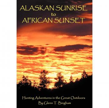 Aventuras de Caza: Del Amanecer Alaskano al Atardecer Africano - Edición Dura