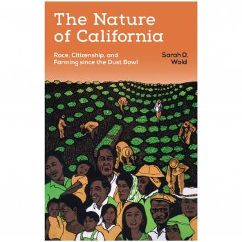 California's Agricultural History: Race, Citizenship, and Farming Since the Dust Bowl