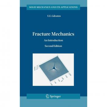 Fracture Mechanics: An Introduction - Solid Mechanics and Its Applications Series