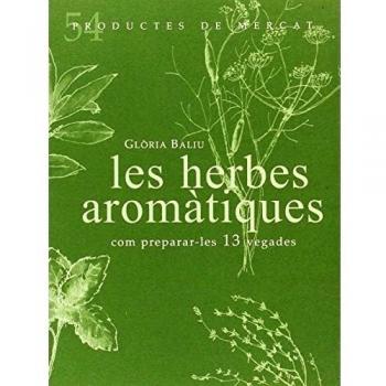 Les Herbes Aromatiques: COM PREPARAR-LES 10 VEGADES