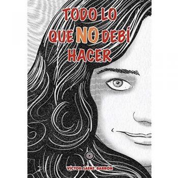 Todo lo que no debí hacer