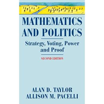 Mathematics and Politics: Strategy, Voting, Power, and Proof