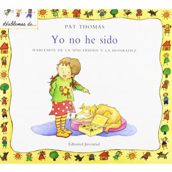 Yo no he sido: Hablemos de la Sinceridad y la Honradez