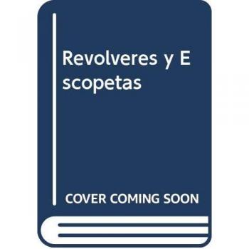 REVOLVERES Y ESCOPETAS