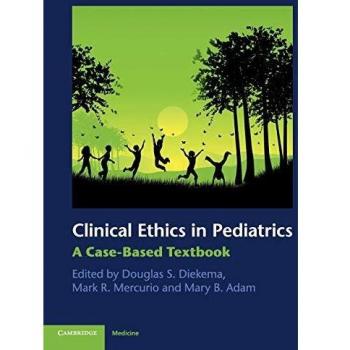 Clinical Ethics in Pediatrics: A Case-Based Textbook by Cambridge University Press