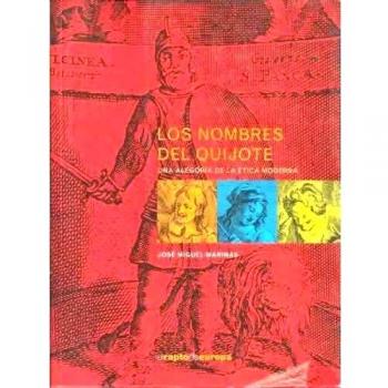 LOS NOMBRES DEL QUIJOTE ALEGORIA DE LA ETICA MODERNA