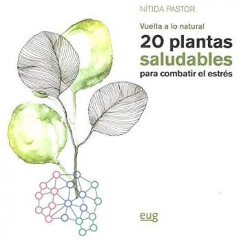 VUELTA A LO NATURAL 20 PLANTAS SALUDABLES PARA COMBATIR EL ESTRÉS - PASTOR PÉREZ, NÍTIDA