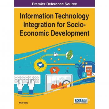 Integración de Tecnología de la Información para el Desarrollo Socioeconómico (Avances en Aspectos Humanos y Sociales de la Tecnología)