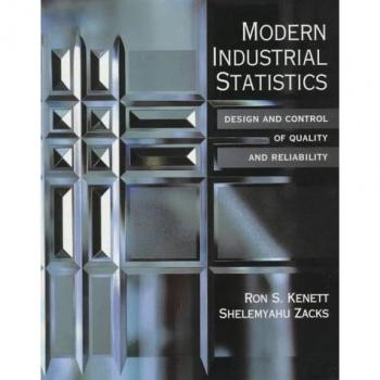 Modern Industrial Statistics: The Design and Control of Quality and Reliability