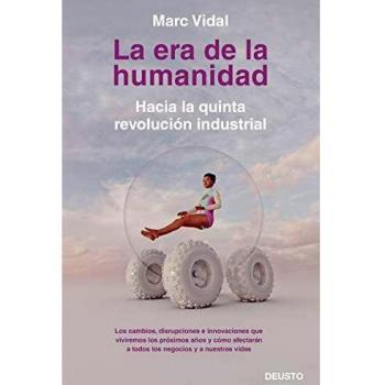 La era de la humanidad: Hacia la quinta revolución industrial