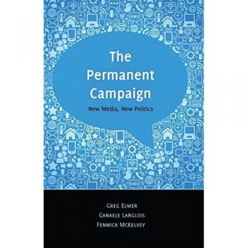 La Campaña Permanente: Nuevos Medios, Nueva Política (Formaciones Digitales)
