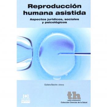 Reproducción Humana Asistida. Aspectos Jurídicos, Sociales y Psicológicos