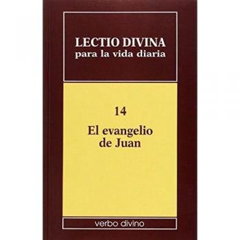 Lectio divina para la vida diaria: El Evangelio de Juan: Volumen 14