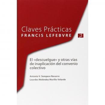 Claves Prácticas. El “descuelgue” y otras vías de inaplicación del convenio colectivo