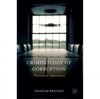 Criminology of Corruption: Theoretical Approaches