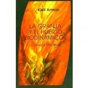 Granja Y El Huerto Biodinamico, La - Consejos Practicos -