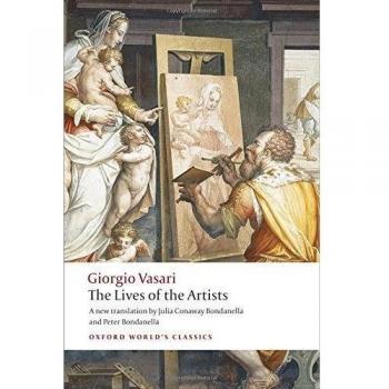 Oxford World's Classics: The Lives of the Artists
