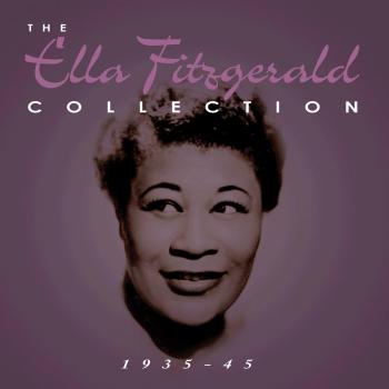 The Ella Fitzgerald Collection 1935-45 - Ella Fitzgerald