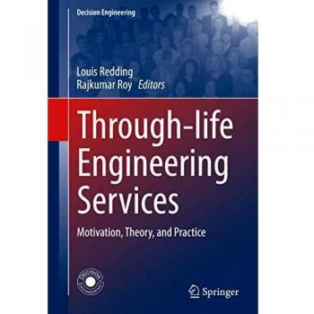 Through-life Engineering Services: Motivation, Theory, and Practice