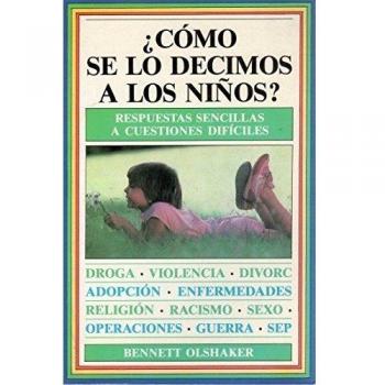 ¿COMO SE LO DECIMOS A LOS NIÑOS?