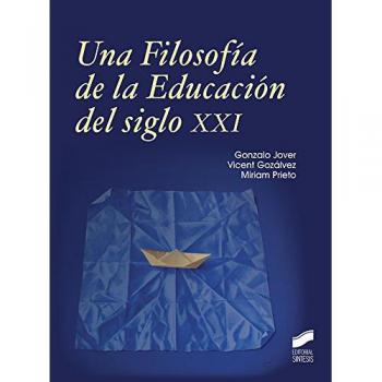 Una Filosofía de la Educación en el siglo XXI: 1