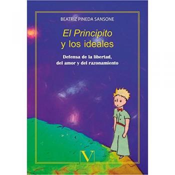 El Principito y los ideales: Defensa de la libertad, del amor y el razonamiento