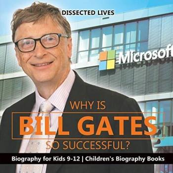 Why is Bill Gates So Successful? Biograp