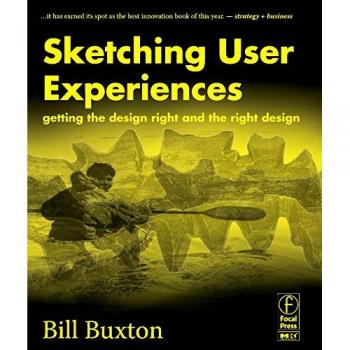 Sketching User Experiences: Getting the Design Right and the Right Design