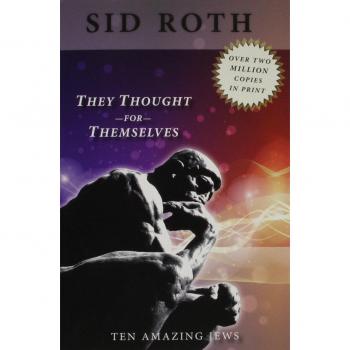 They Thought for Themselves: Ten Amazing Jews: Daring to Confront the Forbidden
