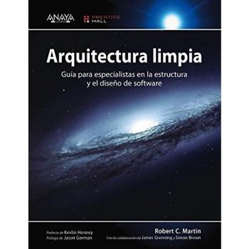 Arquitectura limpia: Guía para especialistas en la estructura y el diseño de software