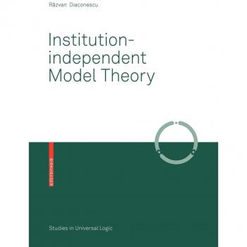 Institution-Independent Model Theory by Razvan Diaconescu