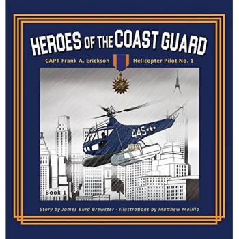 Capitán Frank A. Erickson, USCG - Piloto de Helicóptero No. 1 (Héroes de la Guardia Costera, Volumen 1)