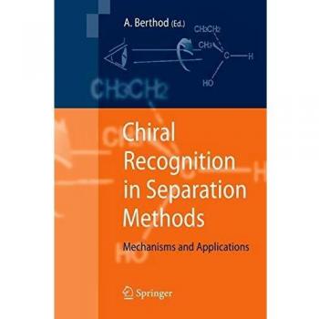 Chiral Recognition in Separation Methods: Mechanisms and Applications