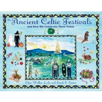 Ancient Celtic Festivals: And How We Celebrate Them Today
